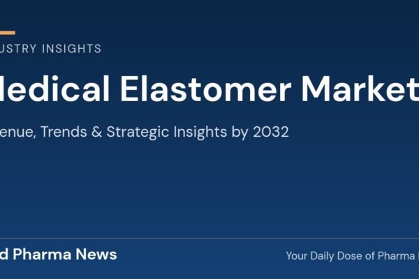 Medical Elastomer Market Revenue, Trends, and Strategic Insights by 2032
