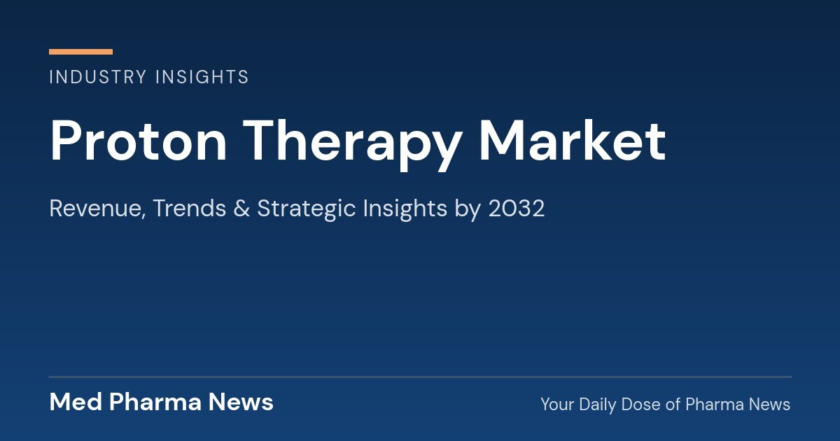 Proton Therapy Market Revenue, Trends, and Strategic Insights by 2032 1 Proton Therapy Market Revenue, Trends, and Strategic Insights by 2032