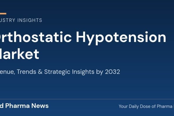 Orthostatic Hypotension Market Revenue, Trends, and Strategic Insights by 2032