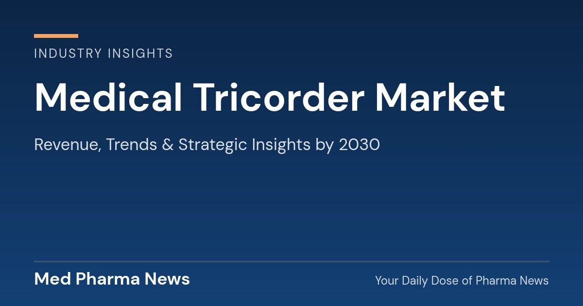 Medical Tricorder Market Revenue, Trends, and Strategic Insights by 2030 1 Medical Tricorder Market Revenue, Trends, and Strategic Insights by 2030