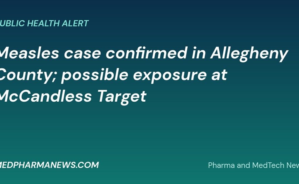 MedPharmaNews.com banner: measles case confirmed in Allegheny County with possible exposure at McCandless Target