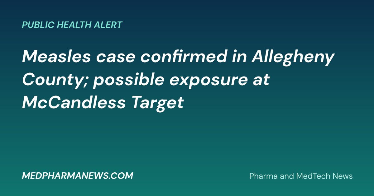 MedPharmaNews.com banner: measles case confirmed in Allegheny County with possible exposure at McCandless Target