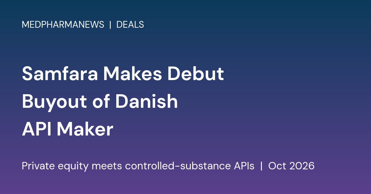 Samfara Makes Debut Buyout With Danish API Maker Chr. Olesen Synthesis 1 Branded card reading Samfara Makes Debut Buyout of Danish API Maker