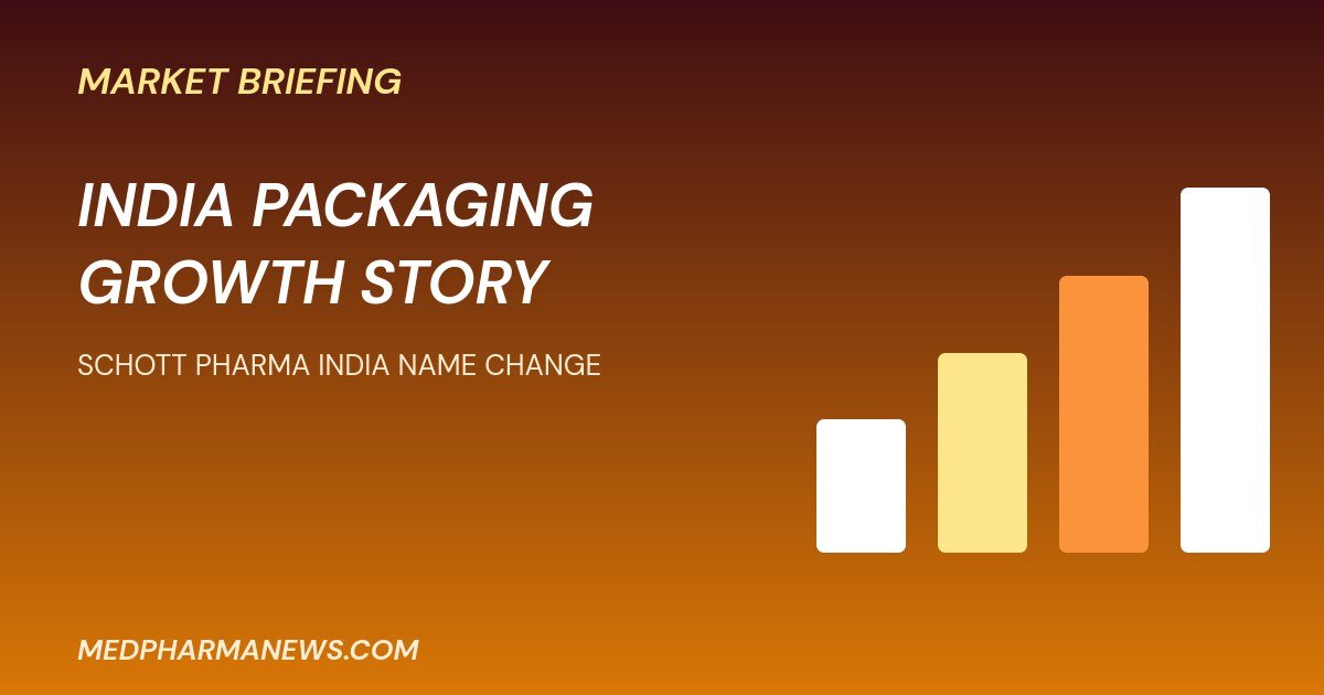 SCHOTT Pharma India name change graphic about the India pharma packaging market