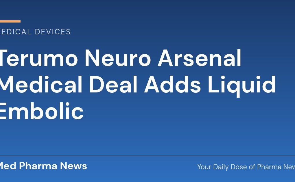 Terumo Neuro Arsenal Medical deal adds NeoCast liquid embolic for chronic subdural hematoma
