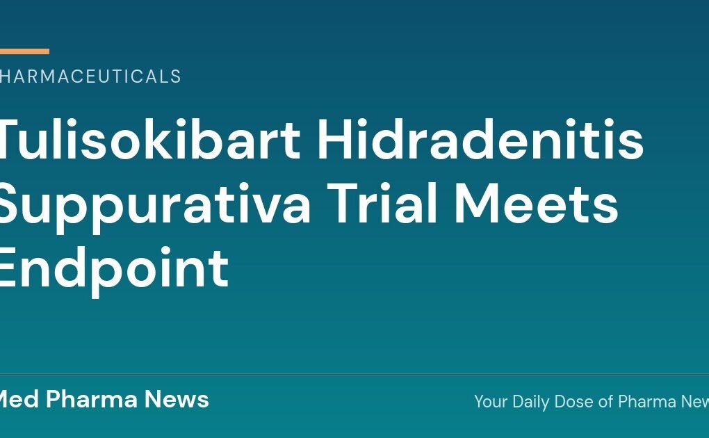 Tulisokibart hidradenitis suppurativa: Merck Phase 2b trial meets primary endpoint